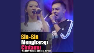 Sia Sia Mengharap Cintamu [upl. by Morris78]