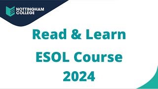 Read amp Learn ESOL Course 2024 Nottingham College [upl. by Aynav]