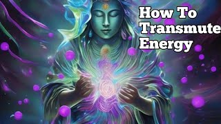 How To Transmute Energy [upl. by Alesandrini]