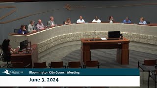 June 3 2024 Bloomington City Council Meeting [upl. by Granniah]