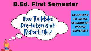 How to make PREINTERNSHIP REPORT FILE IN BEd First Semester [upl. by Asilet]