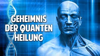 Das Geheimnis Deiner Gesundheit  Wie funktioniert Quantenheilung wirklich [upl. by Milurd]