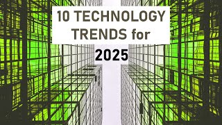 10 Technology Trends for 2025 [upl. by Lynden]