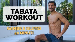 TABATA WORKOUT  GAMBE E GLUTEI 40 Minuti Cotto al Dente [upl. by Nayarb]