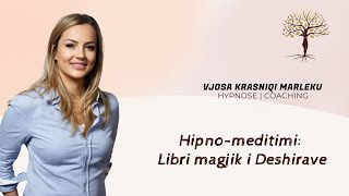 Hipnomeditimi Libri magjik i Deshirave 📖  Vjosa Krasniqi [upl. by Py79]