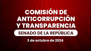 🔴 Comisión de Anticorrupción y Transparencia del Senado 03102024 [upl. by Ahseyi]