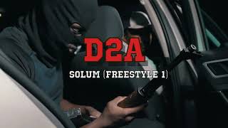 D2A  SOLUM  Freestyle 1 [upl. by Eednus]