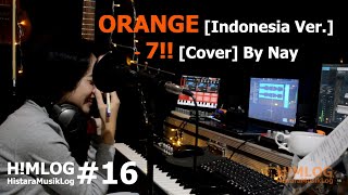 ORANGE Indonesia Ver  7 OST Shigatsu Wa Kimi No Uso COVER By Nay  HMLOG16 [upl. by Eiser]