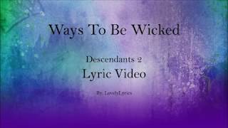 Ways To Be Wicked  Descendants 2 Lyric Video [upl. by Agostino195]