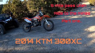 KTM 300XC ride to mine at 5 mile pass Utah Part one [upl. by Adalheid]