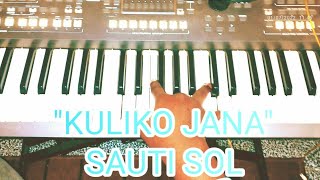 KULIKO JANA  SAUTI SOL PIANO TUTORIAL [upl. by Grounds]