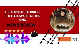 The Lord of the Rings The Fellowship of the Ring  Movie Recap amp Review [upl. by Graner]