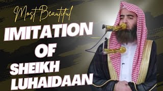 Beautiful Imitation Of Sheikh Luhaidaan 🎧💝 by Muneeb Khan  تقليد للشيخ الحيدان 🎧💝 [upl. by Gnoix124]