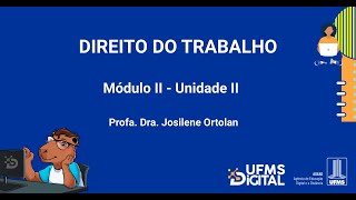 UFMS Digital Direito do Trabalho  Módulo 2  Unidade 2 [upl. by Erodoeht]