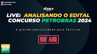 Live Analisando o Edital Petrobras 2024 [upl. by Caria348]