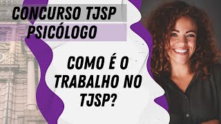 Psicólogo no TJ SP como é o trabalho  Novo concurso [upl. by Justis314]