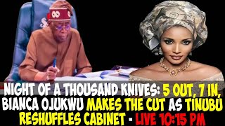 NIGHT OF THE LONG KNIVES 5 OUT 7 IN BIANCA OJUKWU MAKES THE CUT AS PRES TINUBU RESHUFFLES CABINET [upl. by Arykahs919]