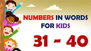 Numbers 31 to 40 with spelling  31 to 40 Number Words for Kids [upl. by Sherj]