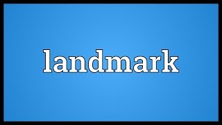 Landmark Meaning [upl. by Jeno]