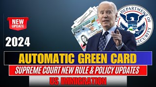 USCIS Automatic Green Card amp I485 Policy Changes 2024  Supreme Court New Rule amp Policy Updates [upl. by Haberman]