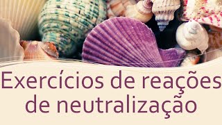 Exercícios sobre reações de neutralização [upl. by Pravit]