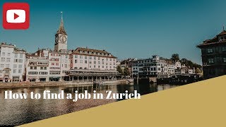 How to find a job in Zurich [upl. by Lebasile375]