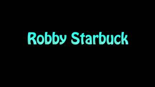 Learn How To Pronounce Robby Starbuck [upl. by Britton698]