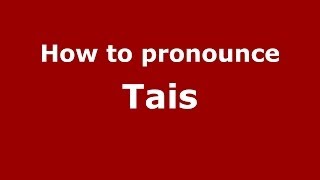 How to pronounce Tais Brazilian PortugueseBrazil  PronounceNamescom [upl. by Aicirtan396]