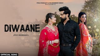 Diwaane  Full Song Jyoti Norran  Armaan Malik  Latest Punjabi Song 2024  New Punjabi Song 2024 [upl. by Gilges]