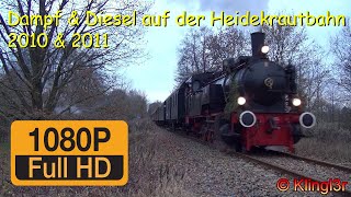 Dampflok und Dieselloks auf der Heidekrautbahn 2010 amp 2011 1080p50 [upl. by Talley696]