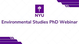 NYU Environmental Studies PhD Webinar [upl. by Jovi]