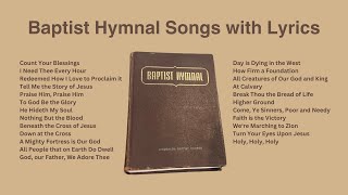 Baptist Hymnal Songs with Lyrics oldhymns hymnlyrics hymnswithlyrics [upl. by Ruff]