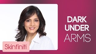 How To Get Rid Of Dark Underarms  Skincare  Skinfiniti With DrJaishree Sharad [upl. by Ymeon669]