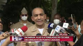 CDN en vivo  Incineran alijo 95 toneladas de sustancias ilícitas decomisadas en Puerto Caucedo [upl. by Ssilb]