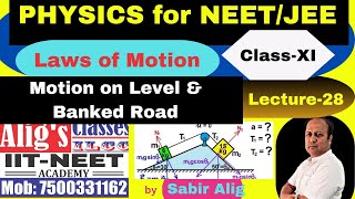 Physics for NEETJEE Class11Laws of MotionPushPull Circular motion on Level amp Banked RoadL28 [upl. by Esdnyl]