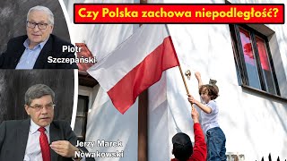 Czy Polska zachowa niepodległość  Jerzy Marek Nowakowski i Piotr Szczepański [upl. by Artapoelc]