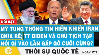 Thời sự Quốc tế 1711 Mỹ tung thông tin khiến Iran chia rẽÔng Bidenông Tập nói gì ở lần gặp cuối [upl. by Rydder]