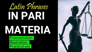 IN PARI MATERIA  Meaning of IN PARI MATERIA  IN PARI MATERIA in a sentence  Legal Latin Phrases [upl. by Blondie]