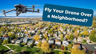 Can I Fly My Drone In My Neighborhood [upl. by Bilac710]