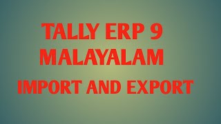 Import and Export data in Tally Erp 9 Malayalam [upl. by Initirb447]