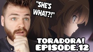 SHES BREAKING  TORADORA  Episode 12  New Anime Fan  REACTION [upl. by Anhej847]