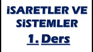 İşaret ve Sistemler 1 Ders [upl. by Geiger]