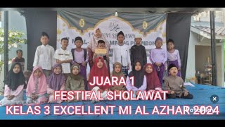 JUARA 1 FESTIFAL SHOLAWAT KELAS 3 EXCELLENT MI UNGGULAN AL AZHAR WAUNG SONOAGENG PRAMBON NGANJUK [upl. by Oiluarb]