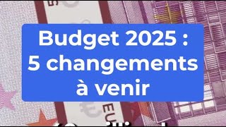 Budget 2025  quels changements au quotidien [upl. by Melborn]