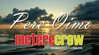 Pere Oimo  Metere Crew Ft Robby T Prod Robby T [upl. by Astiram618]