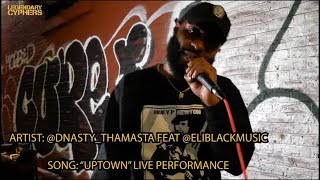 Dnasty Tha Masta  WAY UPTOWN Live Performance  LC Presents quotLegendary Sessionsquot [upl. by Kwon]