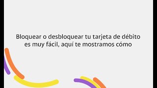 Descubre como realizar el bloqueo y desbloqueo de tu tarjeta de débito [upl. by Ramyaj]