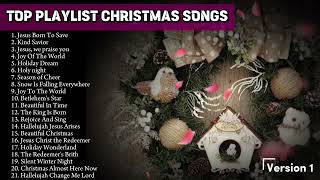 TOP PLAYLIST CHRISTMAS SONGS 2024  JESUS BORN TO SAVE [upl. by Auqinet]