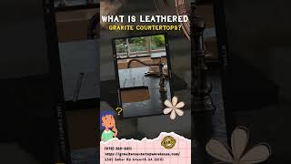 WHAT IS LEATHERED GRANITE COUNTERTOPS [upl. by Brom]