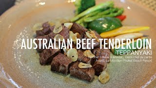 Australian Beef Tenderloin Teppanyaki by Chef Sittaya Suktavee [upl. by Sille478]